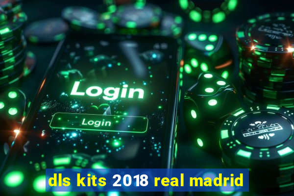 dls kits 2018 real madrid